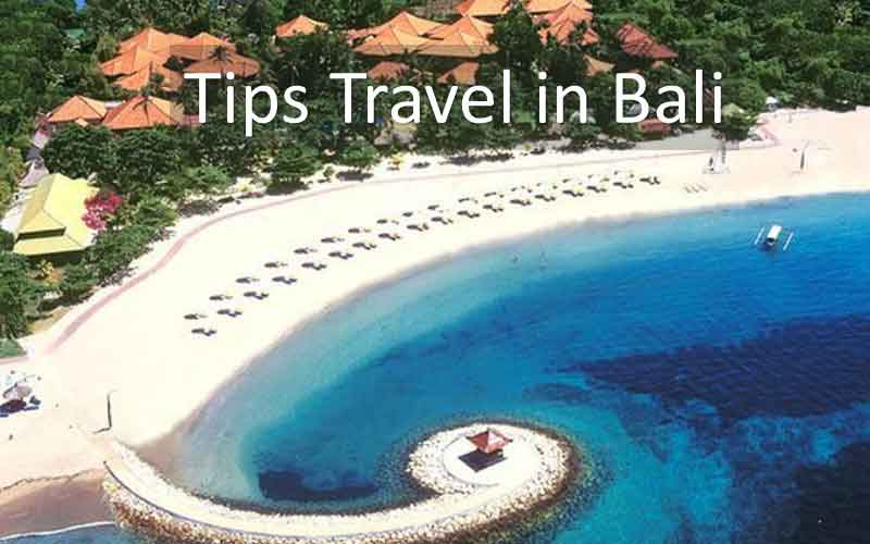 Travel Tips to Bali | Best guide for your holiday in Bali